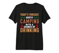 Today'S Forecast Camping with A Chance of Drinking Camper Camiseta Premium