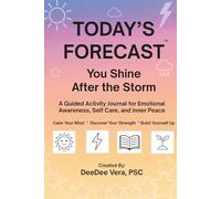 Today's Forecast: You Shine After the Storm: A Guided Activity Journal for Emotional Awareness, Self Care, and Inner Peace
