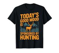 Today'S Good Mood Is Sponsored by Hunting Ciervo Macho Camiseta
