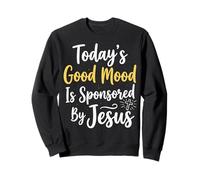 Today'S Good Mood Is Sponsored by Jesus Sudadera