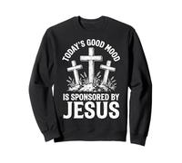 Today'S Good Mood Is Sponsored by Jesus Sudadera