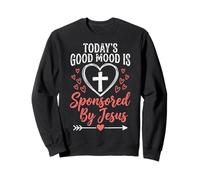 Today'S Good Mood Is Sponsored by Jesus Sudadera