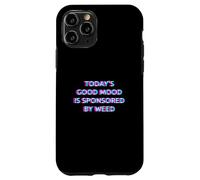 Today'S Good Mood Is Sponsored by Weed 420 Marijuana Smoke Carcasa para iPhone 11 Pro