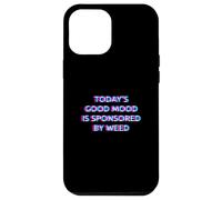 Today'S Good Mood Is Sponsored by Weed 420 Marijuana Smoke Carcasa para iPhone 12 Pro MAX