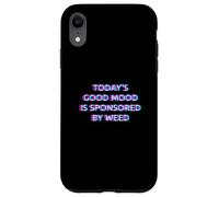 Today'S Good Mood Is Sponsored by Weed 420 Marijuana Smoke Carcasa para iPhone XR