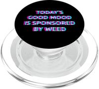 Today'S Good Mood Is Sponsored by Weed 420 Marijuana Smoke PopSockets PopGrip para MagSafe