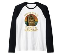 Today'S My Day To Hit A Handpay Slot Machine Gambling Lover Camiseta Manga Raglan