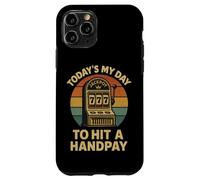Today'S My Day To Hit A Handpay Slot Machine Gambling Lover Carcasa para iPhone 11 Pro