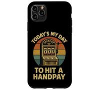 Today'S My Day To Hit A Handpay Slot Machine Gambling Lover Carcasa para iPhone 11 Pro MAX