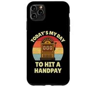 Today's My Day To Hit A Handpay Slot Machine Gambling Lover Carcasa para iPhone 11 Pro Max