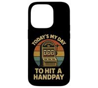 Today'S My Day To Hit A Handpay Slot Machine Gambling Lover Carcasa para iPhone 14 Pro