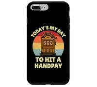 Today's My Day To Hit A Handpay Slot Machine Gambling Lover Carcasa para iPhone 7 Plus/8 Plus