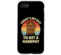 Today's My Day To Hit A Handpay Slot Machine Gambling Lover Carcasa para iPhone SE (2020) / 7 / 8