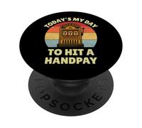 Today's My Day To Hit A Handpay Slot Machine Gambling Lover PopSockets PopGrip Adhesivo