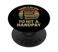 Today'S My Day To Hit A Handpay Slot Machine Gambling Lover PopSockets PopGrip Adhesivo