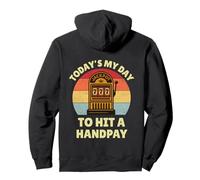 Today's My Day To Hit A Handpay Slot Machine Gambling Lover Sudadera con Capucha