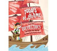TODAYS of a LIFETIME: "QUEEN of the TIDES" and the Quest for the Rainbow Pearl