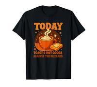 Today'S Plan: Toast & Hot Cocoa Against The Blizzard Gifts Camiseta