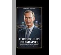 TODD BOEHLY BIOGRAPHY: "The Visionary Investor Who Took Hollywood, Wall Street, and Stamford Bridge by Storm"