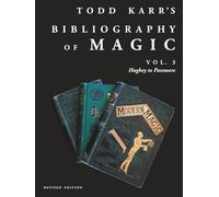 Todd Karr's Bibliography of Magic vol. 3 Revised Edition (Todd Karr's Bibliography of Magic Revised Edition)