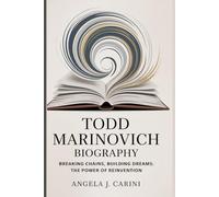 Todd Marinovich Biography: Breaking Chains, Building Dreams: The Power of Reinvention”