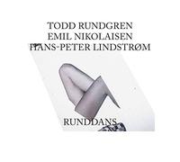 TODD RUNDGREN/EMIL NIKOLAISEN/LINDSTROM - RUNDDANS