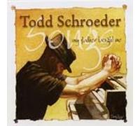 Todd Schroeder - Songs My Father Taught Me (UK Import)