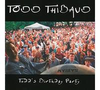 Todd Thibaud - Todd's Birthday Party