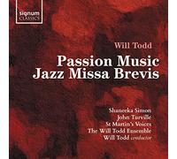 Todd, Will : Passion Music, Jazz Missa Brevis