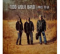 Todd Wolfe Band - Miles To Go