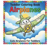 Toddler Airplane Coloring Book: Cute & Easy Coloring Book For Toddlers Ages 1-3 | Airplane Coloring Book For Toddlers | Coloring Pages For Toddlers ... Line Coloring Book (Toddler Coloring Books)