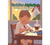 Toddler Alphabet Tracing & Coloring Book Ages 2-5: 26 Large Letters with Easy Tracing, Pictures to Color & Space to Draw