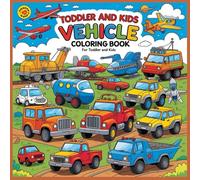 Toddler and Kids Vehicle Coloring Book: 82 BIG Coloring Pages Full of Easy and Attractive to Color Vehicles - Cars, Rescue, Trucks, Trains, Space, ... … Kids Ages 1-7 (Toddler and Kids Coloring)