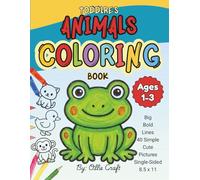 Toddler Animal Coloring Book: Big Bold Lines, 40 Simple Cute Pictures, Ages 1-3 (Single-Sided, 8.5 x 11): First coloring book for toddlers and ... lion, elephant, tiger, fox, bird and more