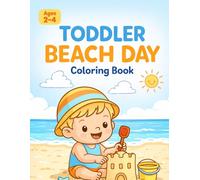 Toddler Beach Day Coloring Book: Sandcastles, Waves, and Summer Fun for Little Colorists