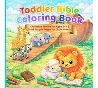 Toddler Bible Coloring Book: Christian Stories for Ages 2-4 | Bold Simple Pages for Little Hands