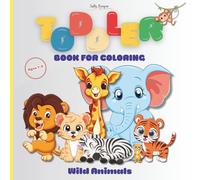 Toddler Book for Coloring: With Wild Animals for Ages 1-3