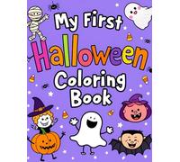 Toddler Boy, Girl Halloween Gifts: My First Halloween Coloring Book: Adorable and Fun Coloring Pages for Toddlers and Kids Ages 2-4, 3-5 - 50+ Simple ... & Friendly Monsters (Halloween Party Favors)