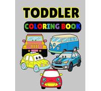 Toddler Coloring Book: 30 cute car Illustrations for kids ages 1-4