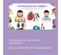 Toddler Coloring Book Ages 2-4: Big & Simple Pictures for Little Hands: Early learning activity book for preschoolers