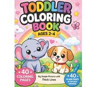 Toddler Coloring Book Ages 2-4: Big Simple Pictures with Thick Lines | Easy First Coloring Book for Preschool Boys and Girls