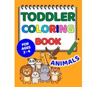 Toddler Coloring Book: Animals.: Big & Simple Animal Friends to Color, Learn, and Smile - Perfect for Little Hands Ages 2-4 (Toddler Coloring Book Ages 2-4)