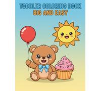 Toddler Coloring Book Big and Easy: 50 Cute Kawaii Things to Color for Kids Ages 1-4 | Simple Illustrations of Animals, Food, and Toys with Thick Lines for Early Learning and Fine Motor Skills