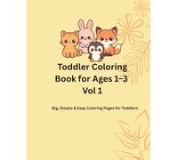 Toddler Coloring Book for Ages 1-3 Vol 1: Big and Simple Coloring Book for Toddlers