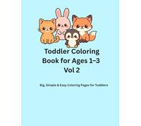 Toddler Coloring Book for Ages 1-3 Vol 2: Big and Simple Coloring Book for Toddlers
