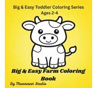 Toddler Coloring Book for Ages 2-4: Big & Easy Farm Coloring Book (Big & Easy Toddler Coloring Series)