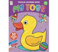 Toddler Coloring Book MY TOYS: Simple Pictures to Learn and Color For Kids Ages 1-3 (Toddler Coloring Books)