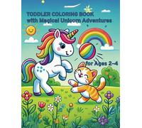 Toddler Coloring Book with Magical Unicorn Adventures for Ages 2-4: ABC Coloring Book for Kids: Fun Unicorn Adventures for Toddlers with Letters, Animals & Everyday Scenes