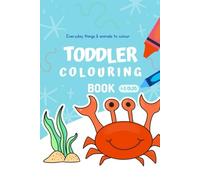 Toddler Colouring Book Ages 1-3: Big Simple Pictures of Animals, Shapes - Early Learning Activity Book for Toddlers