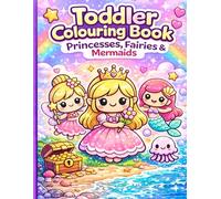 Toddler Colouring Book: Princesses, Fairies & Mermaids: Big, Simple & Easy Designs for Toddlers Ages 2-5